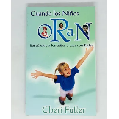 Cuando los niños Oran [Bolsilibro] Enseñando a los niños a orar con poder