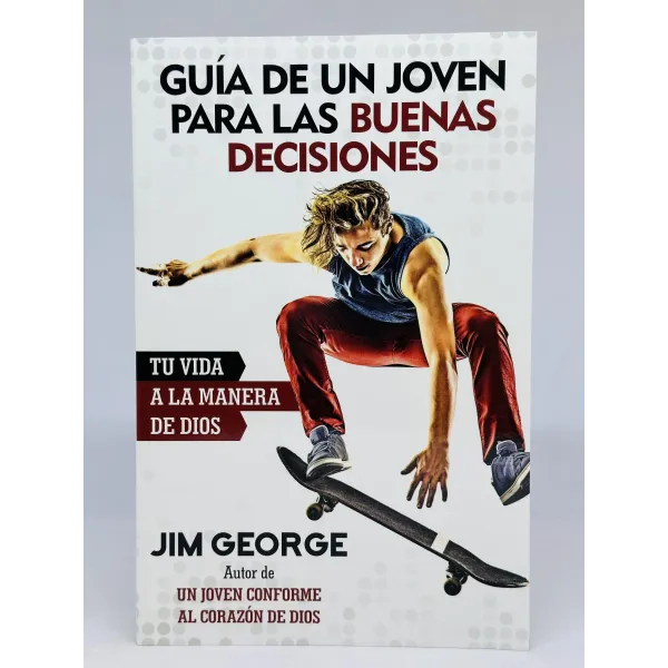 Guía de un joven para las buenas decisiones [Libro] Tu vida a la manera de Dios