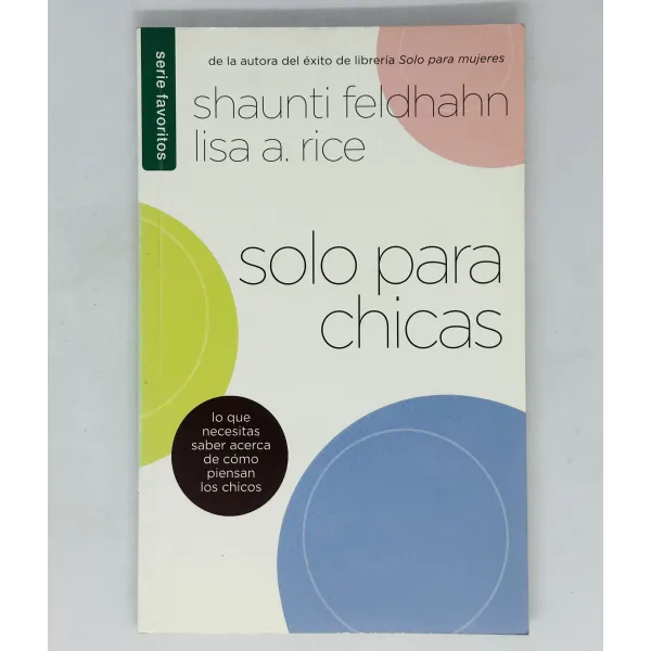 Solo para Chicas [Bolsilibro] Lo que Necesitas Saber Acerca de Cómo Piensan los Chicos