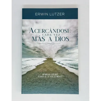 Acercándose cada vez más a Dios [Libro]