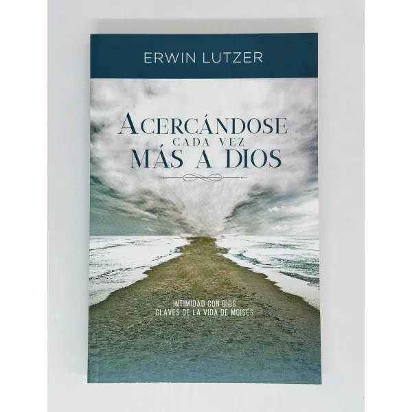 Acercándose cada vez más a Dios [Libro]