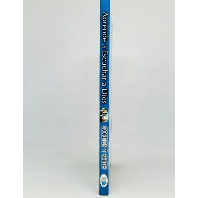 Aprende a escuchar a Dios [Libro] Para discernir Su Voluntad