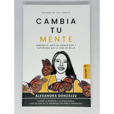 Cambia Tu Mente Aprende el arte de pensar bien y comprueba que la vida es bella Cambia Tu Mente Aprende el arte de pensar bien y comprueba que la vida es bella