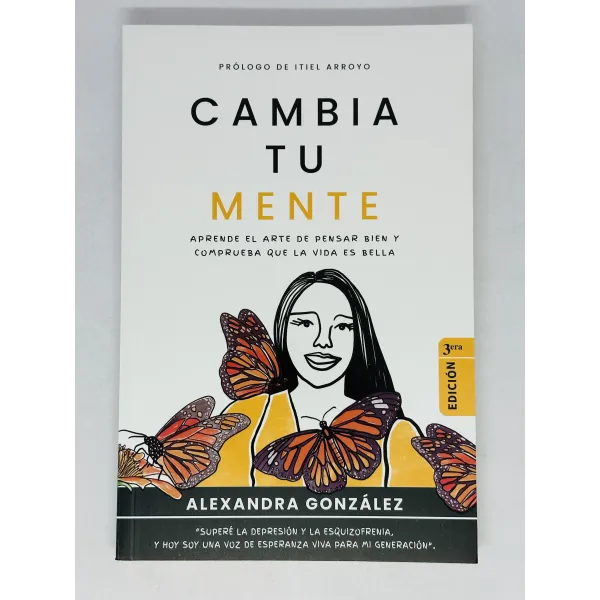 Cambia Tu Mente Aprende el arte de pensar bien y comprueba que la vida es bella