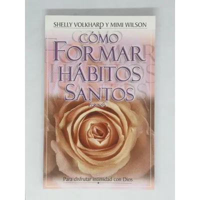 Cómo formar hábitos santos [Bolsilibro] Para disfrutar intimidad con Dios