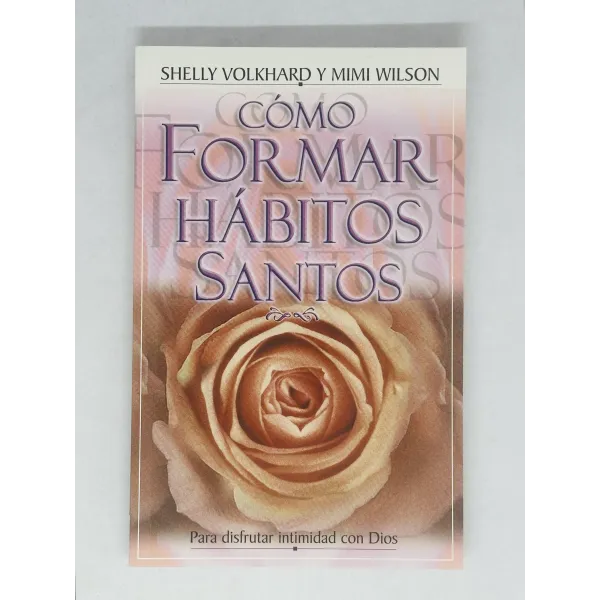 Cómo formar hábitos santos [Bolsilibro] Para disfrutar intimidad con Dios