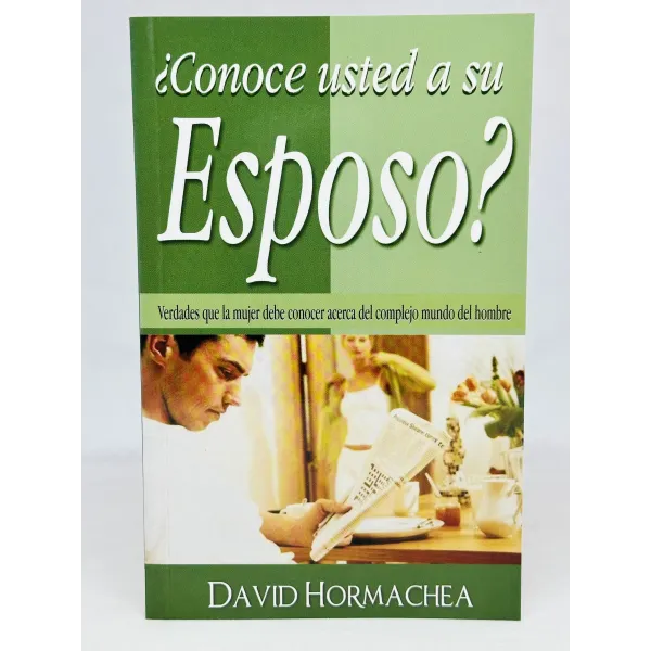 ¿Conoce usted a su Esposo? [Bolsilibro] Verdades Que La Mujer Debe Conocer Acerca Del Complejo Mundo Del Hombre