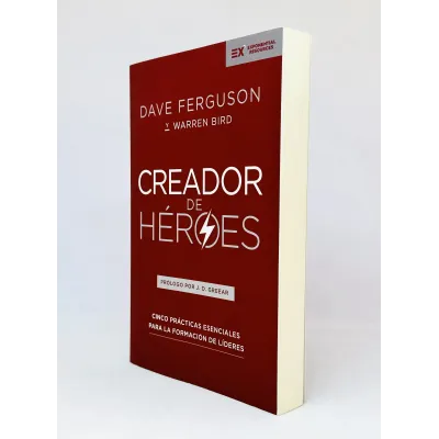 Creador De Heroes [Libro] Cinco prácticas esenciales para la formación de líderes