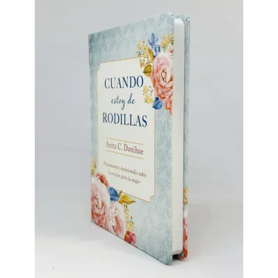 Cuando Estoy De Rodillas Pensamientos Devocionales Sobre La Oracion Para La Mujer Cuando Estoy De Rodillas Pensamientos Devocionales Sobre La Oracion Para La Mujer
