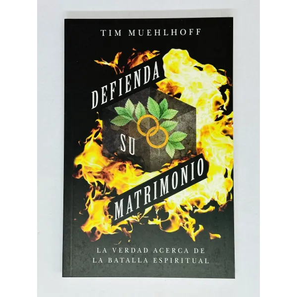 Defienda Su Matrimonio La Verdad Acerca De La Batalla Espiritual