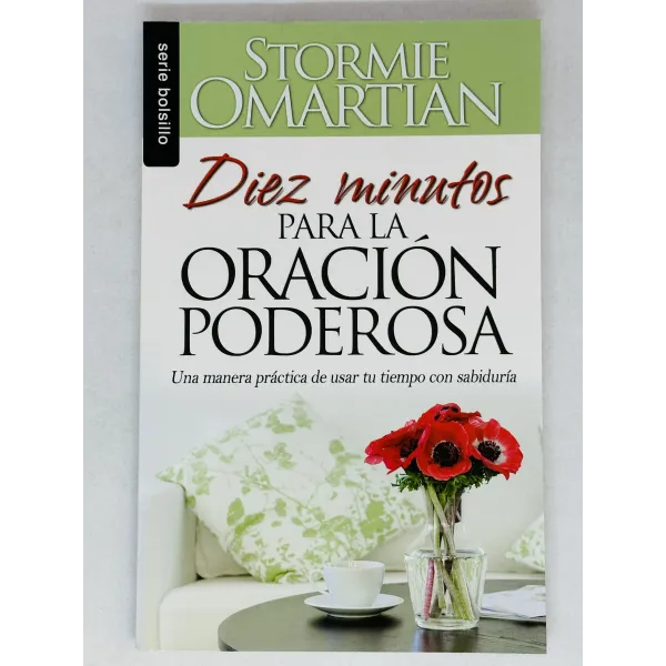 Diez minutos parea la oración poderosa [Bolsilibro] Una manera práctica de usar tu tiempo con sabiduría