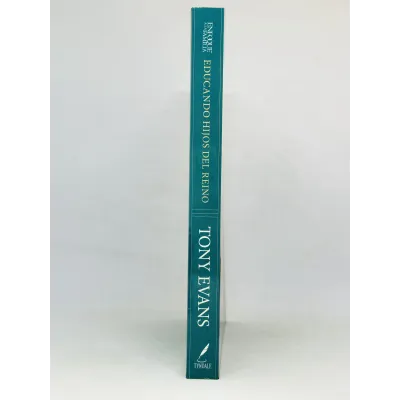 Educando Hijos del Reino [Libro] Desarrolle una Fe Viva en sus Hijos