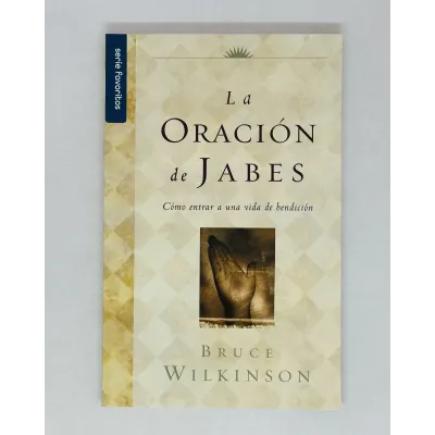 La oración de Jabes [Bolsilibro] Cómo entrar a una vida de bendición