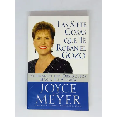 Las sietes cosas que te roban el gozo Superando Los Obstáculos Hacia Tu Alegria Las sietes cosas que te roban el gozo Superando Los Obstáculos Hacia Tu Alegria