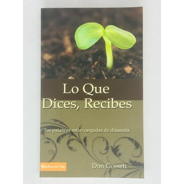 Lo que dices recibés [Bolsilibro] Tus palabras están cargadas de dinamita