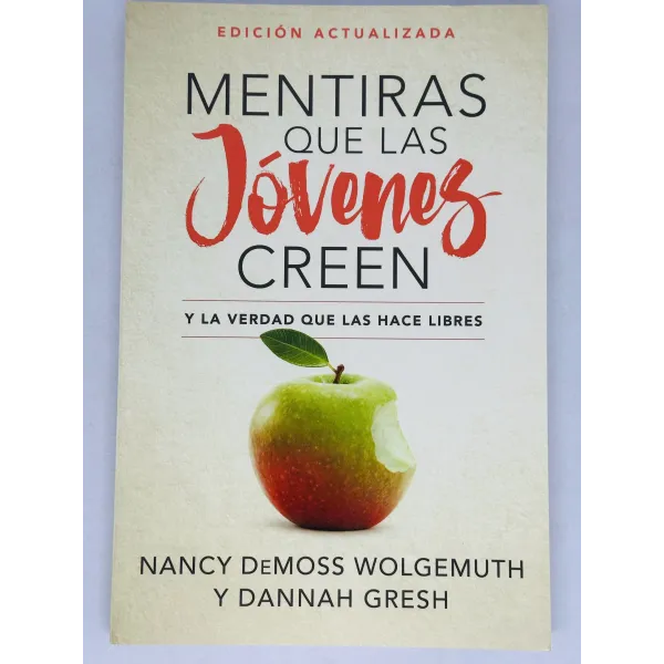 Mentiras Que Las Jóvenes Creen Nueva Edición [Libro] Y la verdad que las hace libres