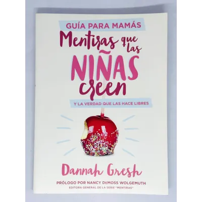Mentiras Que Las Niñas Creen y La Verdad que las Hace Libres [Libro] Guía Para Mamas