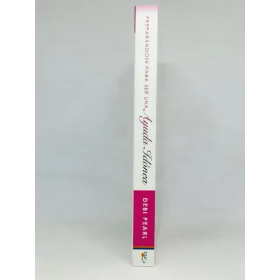 Preparándote para ser una Ayuda Idónea [Libro]