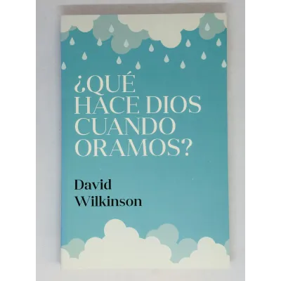 ¿Qué Hace Dios Cuando Oramos? ¿Qué Hace Dios Cuando Oramos?
