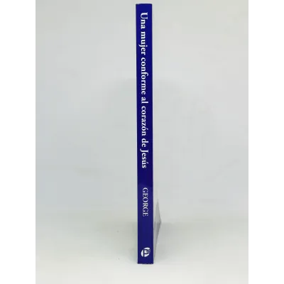 Una Mujer Conforme al Corazón de Jesús [Libro] Cambia tu vida en solo 30 días