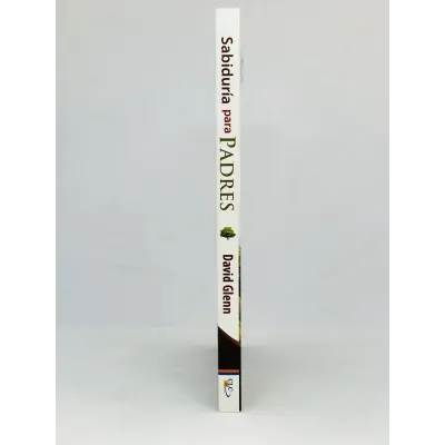 Sabiduría para padres [Libro] Consejos sabios para fortalecer las bases de tu familia