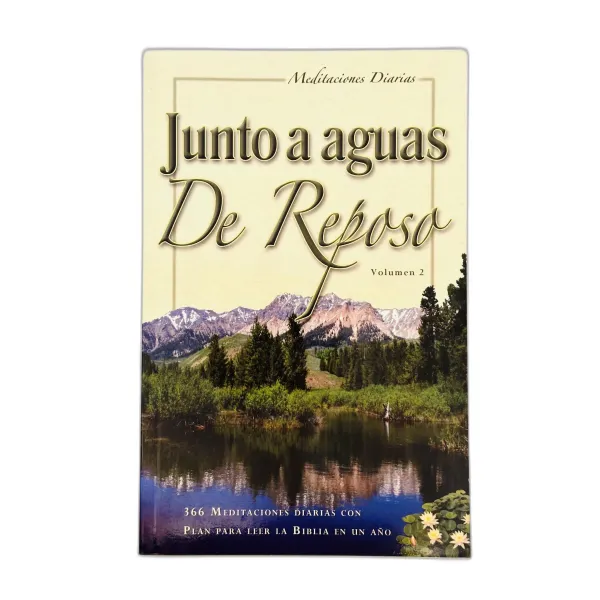 Junto a Aguas de Reposo Vol 2 [Devocional] 366 Meditaciones Diarias con Plan para Leer la Biblia en un Año.