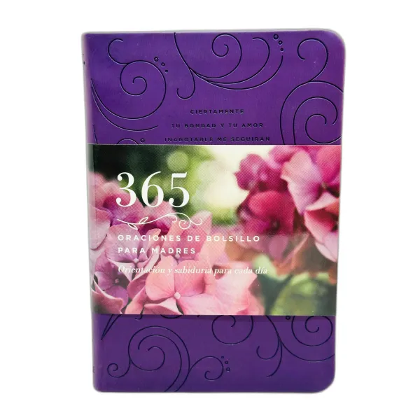 365 Oraciones para Madres [Bolsilibro] Orientación y sabiduría para Cada Día
