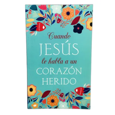 Cuando Jesus Habla A Un Corazon Herido Cuando Jesus Habla A Un Corazon Herido