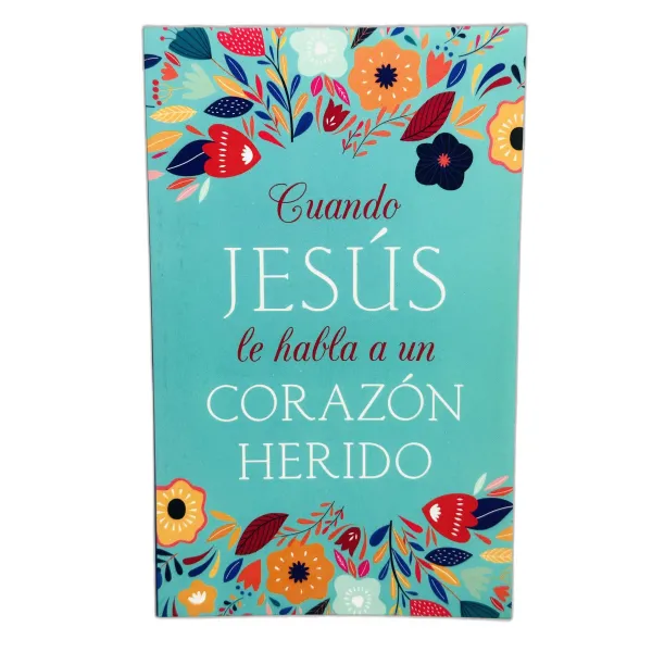 Cuando Jesus Habla A Un Corazon Herido