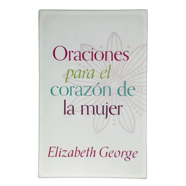 Oraciones Para El Corazon De La Mujer