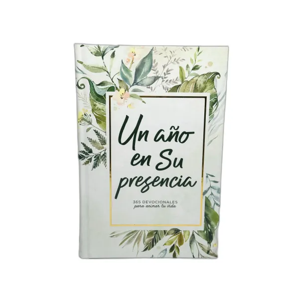 Un Año En Su Presencia [Devocional] 365 Devocionales para Animar tu Vida