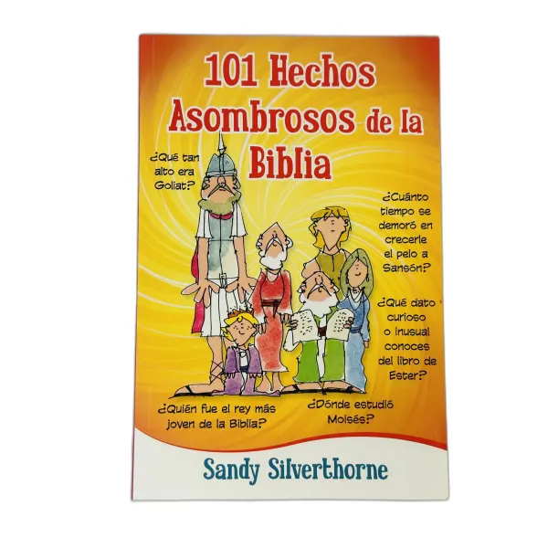101 Hechos asombrosos de la Biblia [Libro]