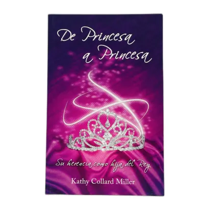 De Princesa a Princesa [Bolsilibro] Su herencia como hija del Rey