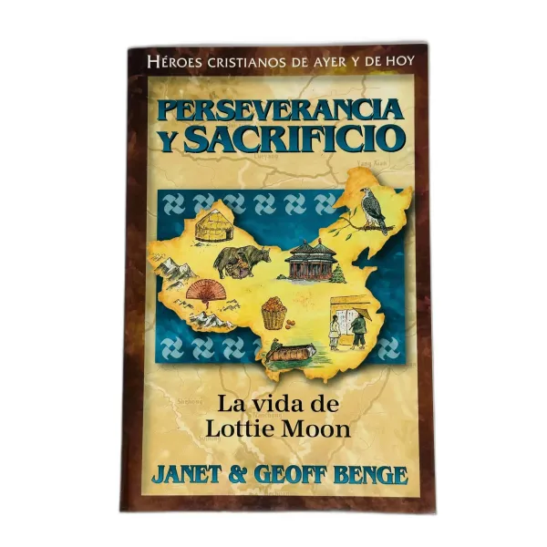 Perseverancia Y Sacrificio/ Lottie Moon/ Serie Heroes Cristianos