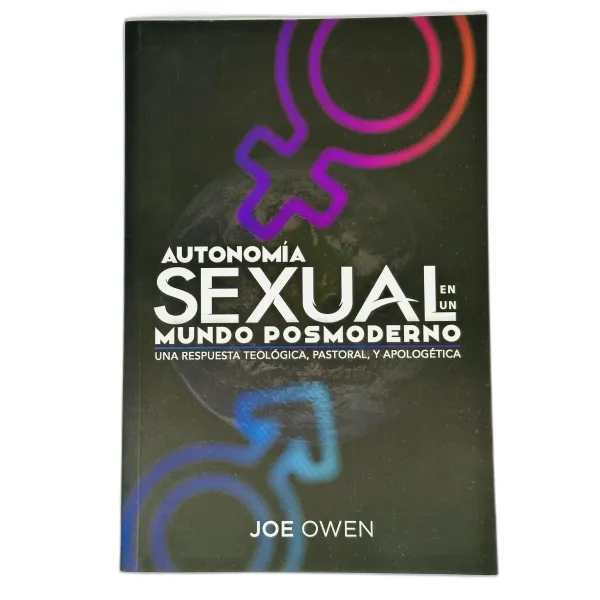 Autonomía Sexual En Un Mundo Posmoderno [Libro]