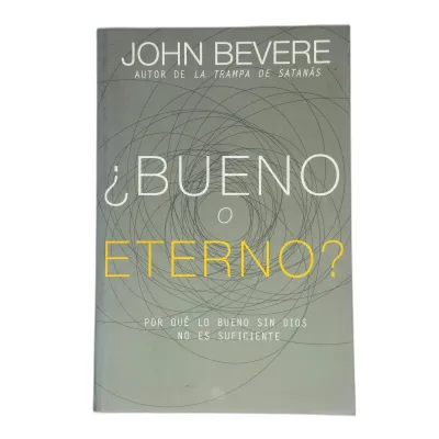 ¿Bueno o eterno? [Libro]