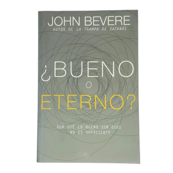 ¿Bueno o eterno? [Libro]