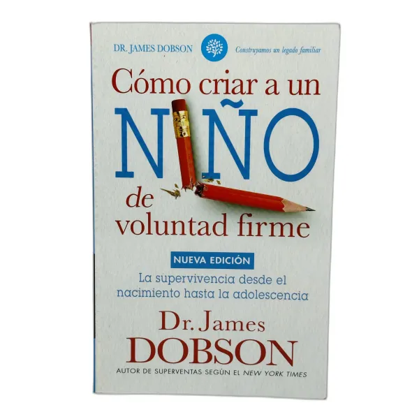Cómo Criar a un Niño de Voluntad Firme [Bolsilibro] La supervivencia desde el nacimiento hasta la adolescencia