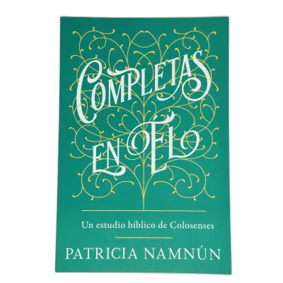 Completas En Él [Libro] Ún Estudio de Colosenses