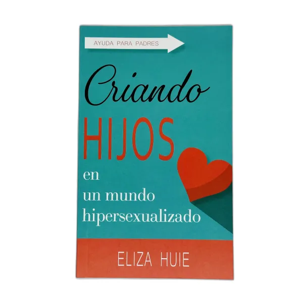 Criando Hijos en un Mundo Hipersexualizado Ayuda para padres