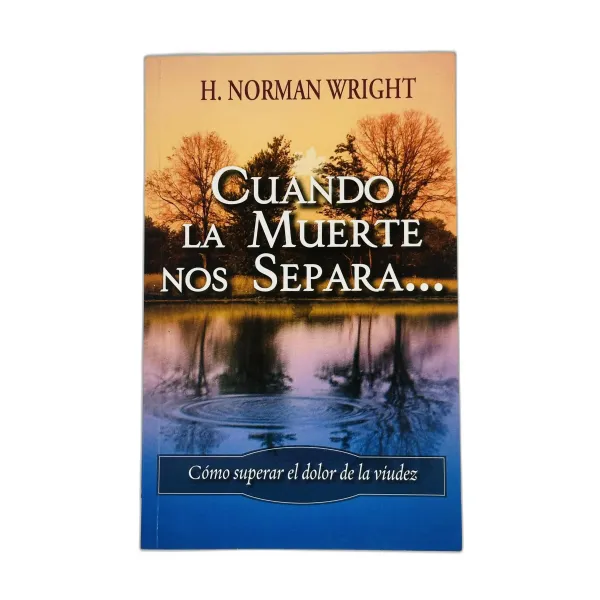 Cuando la Muerte nos Separa [Bolsilibro] Cómo superar el dolor de la viudez