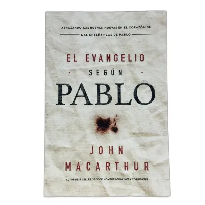 Evangelio Según Pablo [Libro] Abrazando las buenas nuevas en el corazón de las enseñanzas de Pablo