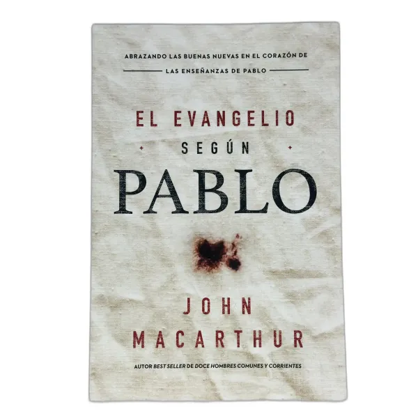 Evangelio Según Pablo [Libro] Abrazando las buenas nuevas en el corazón de las enseñanzas de Pablo