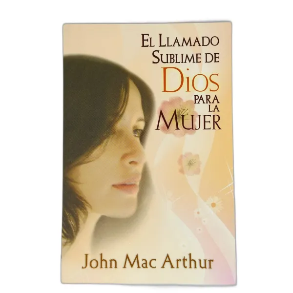 El llamado Sublime de Dios para la Mujer [Bolsilibro]