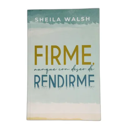 Firme Aunque Con Deseos De Rendirme Firme Aunque Con Deseos De Rendirme