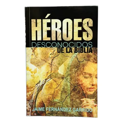 Heroes Desconocidos De La Biblia Heroes Desconocidos De La Biblia