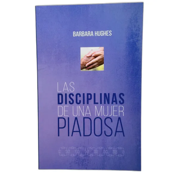 Las Disciplinas de una Mujer Piadosa