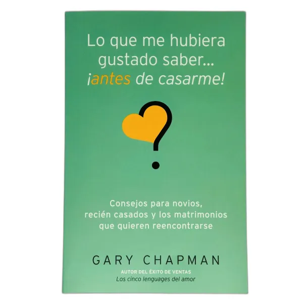 Lo que me Hubiera Gustado Saber... ¡Antes de Casarme! [Libro]