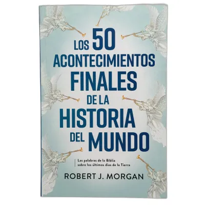 Los 50 Acontecimientos Finales de la Historia del Mundo Las palabras de la biblia sobre los últimos días de la tierra Los 50 Acontecimientos Finales de la Historia del Mundo Las palabras de la biblia sobre los últimos días de la tierra