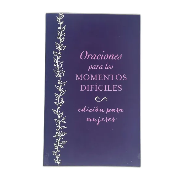 Oraciones Para Los Momentos Dificiles Edicion Para Mujeres